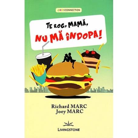 Te rog, mama, nu ma indopa - carte - Richard Marc, Joey Marc, Editura Prestige