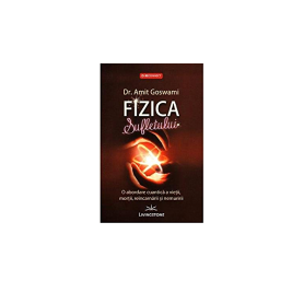 Fizica sufletului - carte - Dr. Amit Goswami, Editura Prestige