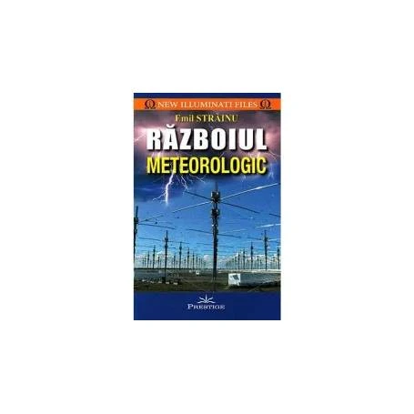 Razboiul meteorologic - carte - Emil Strainu, Editura Prestige