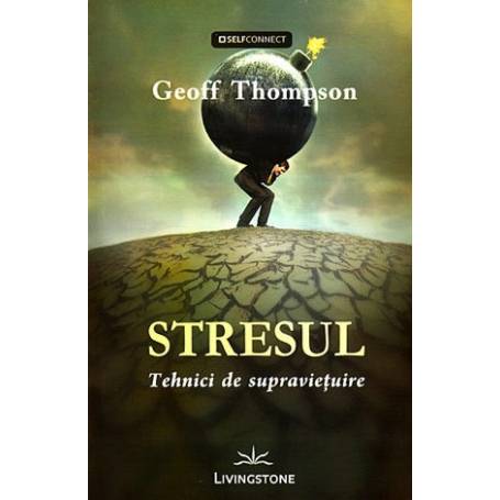 Stresul, tehnici de supravietuire - carte - Geoff Thompson, Editura Prestige