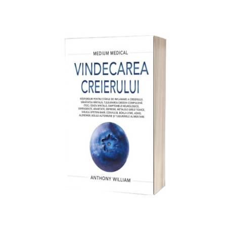 Vindecarea creierului - Medium Medical - Anthony William - carte - Adevar Divin