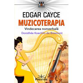 Muzicoterapia - Edgar Cayce - Vindecarea nonverbala - carte - Dorothee Koechlin de Bizemont - Editura Prestige