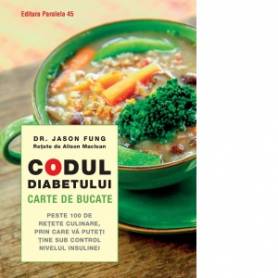 Codul diabetului, carte de bucate - Jason Fung, Editura Paralela 45