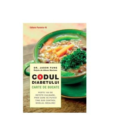 Codul diabetului, carte de bucate - Jason Fung, Editura Paralela 45