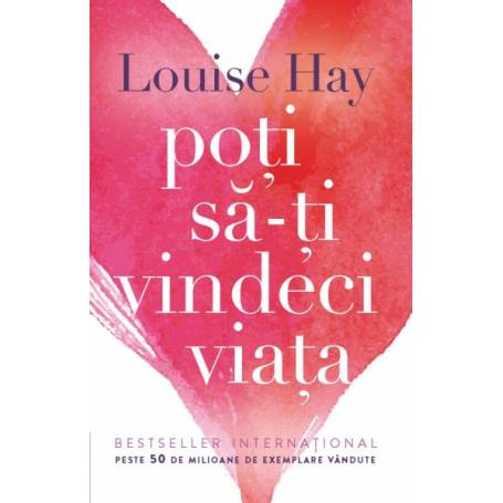 Poti sa-ti vindeci viata - carte - Louise Hay