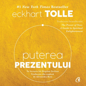 Puterea prezentului (AUDIOBOOK), Eckhart Tolle - carte - Curtea Veche