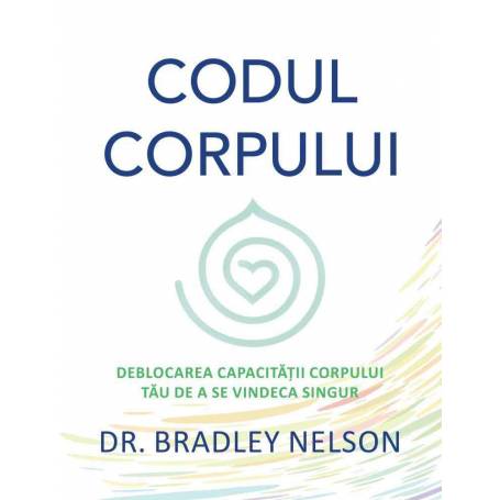 Codul corpului, Dr. Bradley Nelson, carte, Adevar Divin