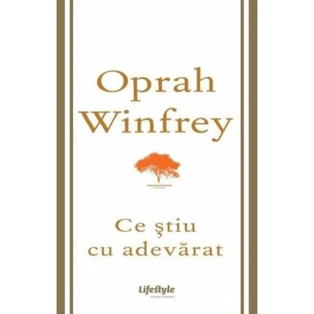 CE STIU CU ADEVARAT, OPRAH WINFREY Carte - LIFESTYLE PUBLISHING