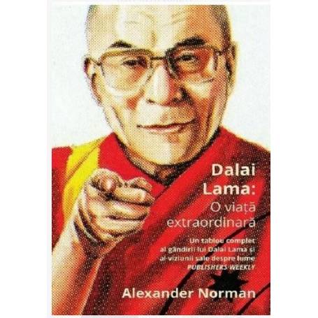 DALAI LAMA: O VIATA EXTRAORDINARA, ALEXANDER NORMAN, Carte - LIFESTYLE PUBLISHING