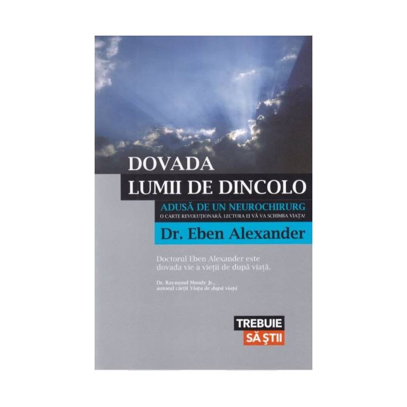 DOVADA LUMII DE DINCOLO, DR. EBEN ALEXANDER, Carte - LIFESTYLE