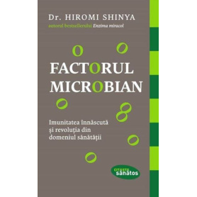 FACTORUL MICROBIAN, DR. HIROMI SHINYA, Carte - LIFESTYLE PUBLISHING
