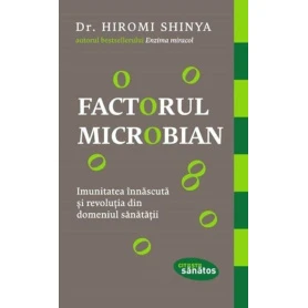 FACTORUL MICROBIAN, DR. HIROMI SHINYA, Carte - LIFESTYLE PUBLISHING