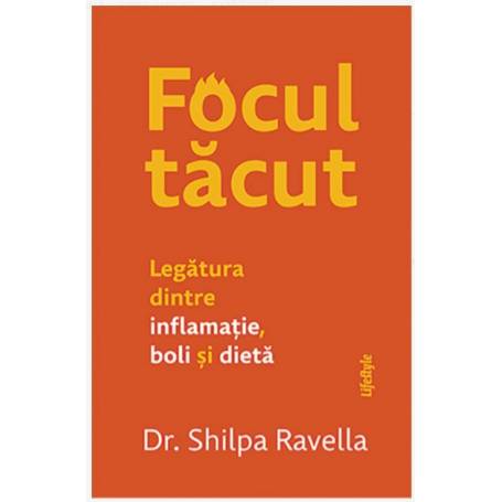 FOCUL TACUT, DR. SHILPA RAVELLA, Carte - LIFESTYLE PUBLISHING