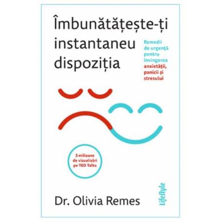 IMBUNATATESTE-TI INSTANTANEU DISPOZITIA, DR. OLIVIA REMES, Carte - LIFESTYLE PUBLISHING