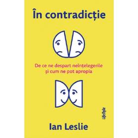 IN CONTRADICTIE, IAN LESLIE, Carte - LIFESTYLE PUBLISHING