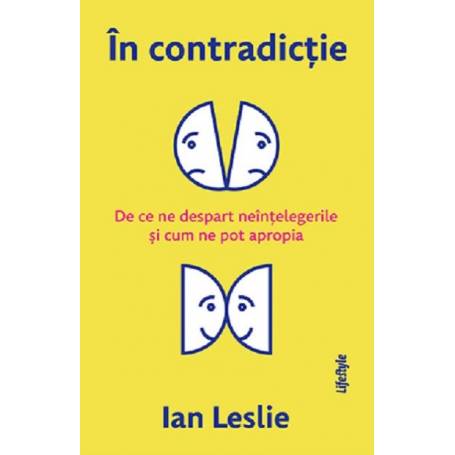 IN CONTRADICTIE, IAN LESLIE, Carte - LIFESTYLE PUBLISHING