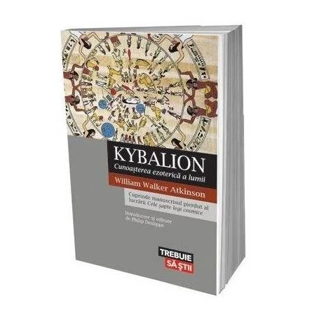 KYBALION CUNOASTEREA EZOTERICA A LUMII, WILLIAM WALKER ATKINSON, Carte - LIFESTYLE PUBLISHING