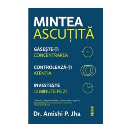 MINTEA ASCUTITA-carte-DR. AMISHI P. JHA - LIFESTYLE PUBLISHING