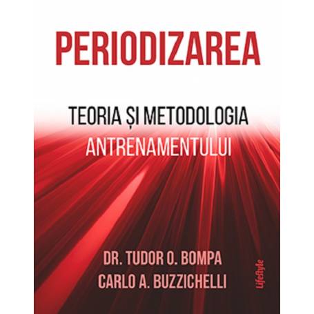PERIODIZAREA, DR. TUDOR O. BOMPA , CARLO A. BUZZICHELLI - carte-LIFESTYLE PUBLISHING
