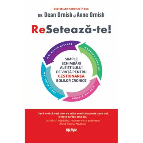 RESETEAZA-TE ! DR. DEAN ORNISH , ANNE ORNISH - carte - LIFESTYLE PUBLISHING