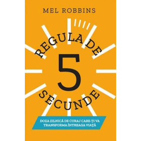 REGULA DE 5 SECUNDE - MEL ROBBINS - carte - LIFESTYLE PUBLISHING