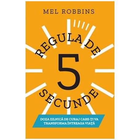 REGULA DE 5 SECUNDE - MEL ROBBINS - carte - LIFESTYLE PUBLISHING