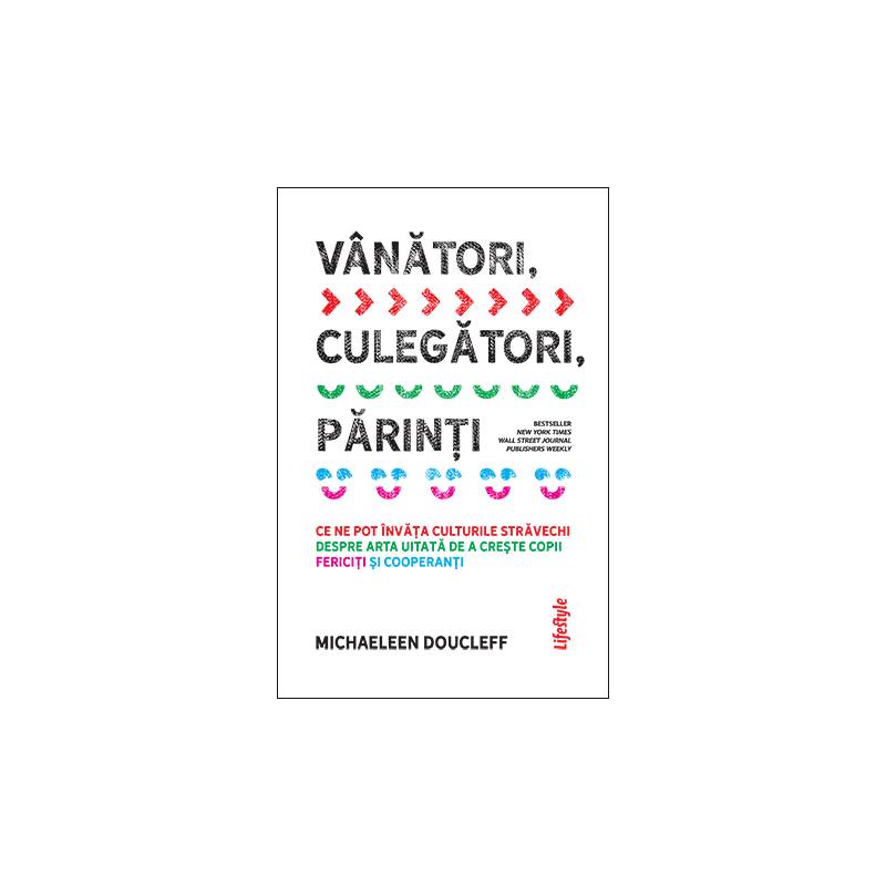VANATORI, CULEGATORI, PARINTI - MICHAELEEN DOUCLEFF - carte -
