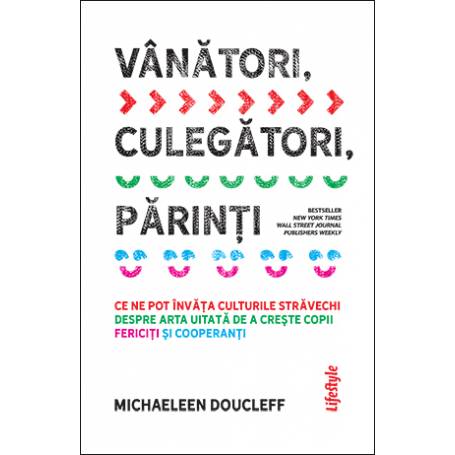 VANATORI, CULEGATORI, PARINTI - MICHAELEEN DOUCLEFF - carte - LIFESTYLE PUBLISHING