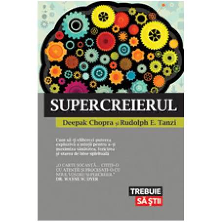 SUPERCREIERUL - DEEPAK CHOPRA - RUDOLPH E. TANZI - carte - LIFESTYLE PUBLISHING