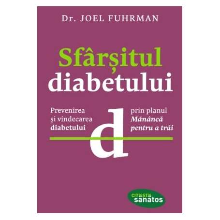 SFARSITUL DIABETULUID - R. JOEL FUHRMAN - carte - LIFESTYLE PUBLISHING