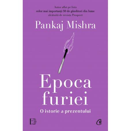 Epoca furiei, Pankaj Mishra - carte - Curtea Veche