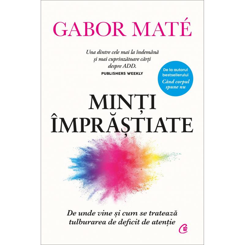 Minti imprastiate - editie de colectie, Gabor Mate - carte - Curtea