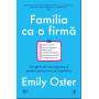 Familia ca o firmă - carte -  Emily Oster - Curtea Veche