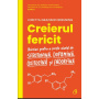 Creierul fericit - Ediţia a II-a - Obiceiuri pentru a crește nivelul de serotonină - LORETTA GRAZIANO BREUNING