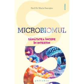 Microbiomul: sanatatea incepe in intestin - Prof. Dr. Maria Rescigno - carte - Editura Philobia
