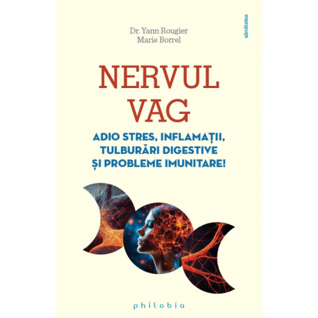 Nervul vag: adio stres, inflamatii, tulburari digestive și probleme imunitare!