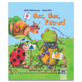 Oac, oac, patrat! Spune broasca! - Carte - Editura DPH