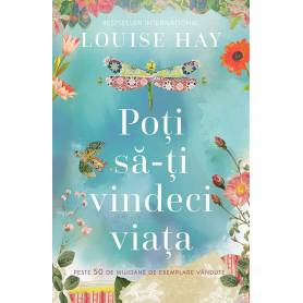 Poti sa-ti vindeci viata - carte - Louise Hay