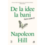 De la idee la bani. Pentru secolul 21, Napoleon Hill - Carte - Curtea Veche