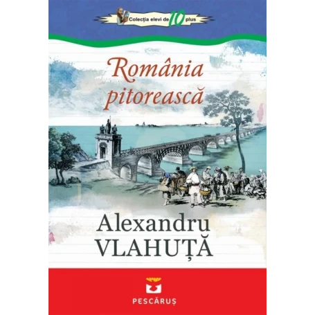 Romania Pitoreasca, Alexandru Vlahuta - carte, Editura Prestige