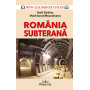 Romania subterana, Emil Strainu, Vlad-Ionut Musceleanu - carte, Editura Prestige
