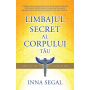 Limbajul secret al corpului tau, Inna Segal - carte - Adevar Divin