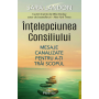 INTELEPCIUNEA CONSILIULUI, MESAJE CANALIZATE PENTRU A-TI TRAI SCOPUL - SARA LANDON - carte - Editura Prestige