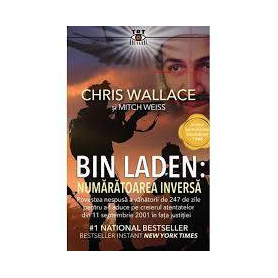BIN LADEN: NUMARATOAREA INVERSA - CHRIS WALLACE SI MITCH WEISS - CARTE - Editura Prestige