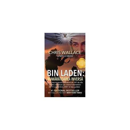 BIN LADEN: NUMARATOAREA INVERSA - CHRIS WALLACE SI MITCH WEISS - CARTE - Editura Prestige