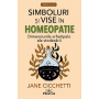 SIMBOLURI SI VISE IN HOMEOPATIE - JANE CICCHETTI - CARTE - Editura Prestige