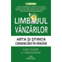 LIMBAJUL VANZARILOR, ARTA SI STIINTA COMUNICARII IN VANZARI - ANDY EILERS SI TOM HOPKINS - CARTE - Editura Prestige