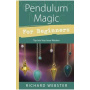 PENDULUL MAGIC PE INTELESUL TUTUROR, ACCESEAZA-TI INTELEPCIUNEA INTERIOARA - RICHARD WEBSTER - CARTE - Editura Prestige