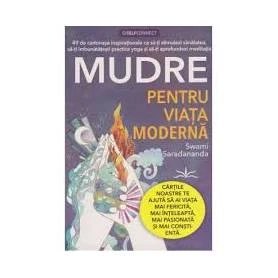 O VIATA MODERNA PRIN MUDRE - SWAMI SARADANANDA - CARTE - Editura Prestige