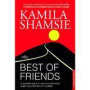 BEST OF FRIENDS - KAMILA SHAMSIE - CARTE - Editura Prestige